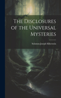 Disclosures of the Universal Mysteries