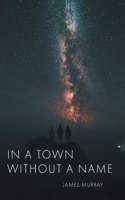 In a Town Without a Name