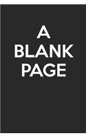 A Blank Page: - Blank Page Journal - With No Lines - (Diary, Notebook)