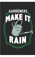 Gardeners Make It Rain: Notebook Or Journal - 6x9 - 120 Blank Pages - Gardeners & Gardening Lovers Gift