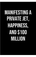 Manifesting A Private Jet Happiness And 100 Million