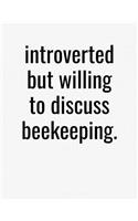 Introverted But Willing To Discuss Beekeeping