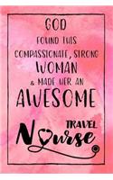 God Found this Strong Woman & Made Her an Awesome Travel Nurse