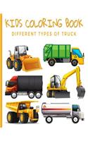 Kids Coloring Book Different Types Of Truck: For Adults, Teens, Boys Girls - Fun, Easy and Relaxing Pages - Relaxation and De-Stress; Relief Activity Sheets; Images To Inspire Creativity & Redu
