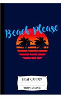 Beach Please Boat Captain Writing Journal