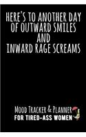 Here's to Another Day of Outward Smiles and Inward Rage Screams