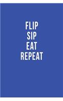Flip Sip Eat Repeat: Blank Lined Journal
