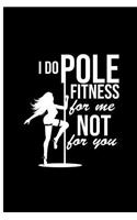 I Do Pole Fitness For Me Not For You