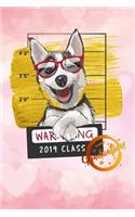 2019 class: graduation certified husky dog for girls Lined Notebook / Diary / Journal To Write In 6x9 for class of 2019 graduation for girls & women