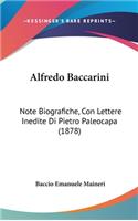 Alfredo Baccarini: Note Biografiche, Con Lettere Inedite Di Pietro Paleocapa (1878)