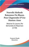 Nouvelle Methode Raisonnee Du Blason, Pour L'Apprendre D'Une Maniere Aisee