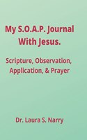 My S.O.A.P. Journal With Jesus