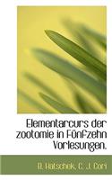 Elementarcurs Der Zootomie in Funfzehn Vorlesungen.