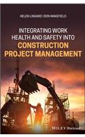 Integrating Work Health and Safety Into Construction Project Management