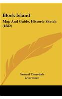 Block Island: Map And Guide, Historic Sketch (1882)