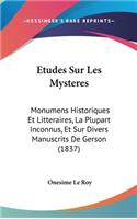 Etudes Sur Les Mysteres: Monumens Historiques Et Litteraires, La Plupart Inconnus, Et Sur Divers Manuscrits De Gerson (1837)