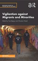Vigilantism Against Migrants and Minorities