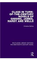 Class in Turn-Of-The-Century Novels of Gissing, James, Hardy and Wells