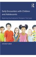 Early Encounters with Children and Adolescents
