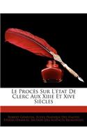 Le Procès Sur L'état De Clerc Aux Xiiie Et Xive Siècles