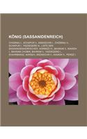 Konig (Sassanidenreich): Chosrau I., Schapur II., Ardaschir I., Chosrau II., Schapur I., Yazdegerd III., Liste Der Sassanidenherrscher