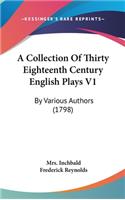 A Collection of Thirty Eighteenth Century English Plays V1