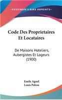 Code Des Proprietaires Et Locataires: de Maisons Hoteliers, Aubergistes Et Logeurs (1900)