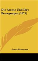 Die Atome Und Ihre Bewegungen (1871)