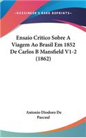 Ensaio Critico Sobre a Viagem Ao Brasil Em 1852 de Carlos B Mansfield V1-2 (1862)