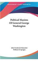 Political Maxims Of General George Washington