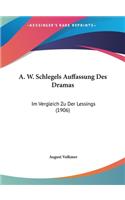 A. W. Schlegels Auffassung Des Dramas
