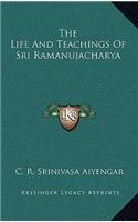 Life And Teachings Of Sri Ramanujacharya