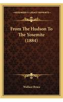 From The Hudson To The Yosemite (1884): (English)