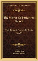 Mirror Of Perfection To Wit