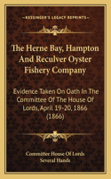 The Herne Bay, Hampton And Reculver Oyster Fishery Company