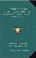 Henrici Susonis Seu Fratris Amandi Horologium Sapientiae