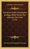 Des Herrn Grafen Von Buquoit Kraftiges Mittel Wieder Den Schrecken Des Todes (1733)