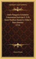 Oratio Panegyrica In Solemnis Canonisations Festivitate S. Ti Pii Quinti Pontificis Maximi Ex Ordine S. Patris Dominici (1713)