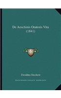De Aeschinis Oratoris Vita (1841)