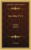 Am Altar V1-2: Roman (1876)