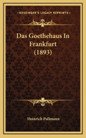 Das Goethehaus In Frankfurt (1893)