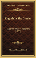 English In The Grades: Suggestions For Teachers (1905)