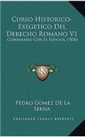 Curso Historico-Exegetico Del Derecho Romano V1