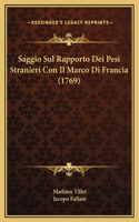 Saggio Sul Rapporto Dei Pesi Stranieri Con Il Marco Di Francia (1769)