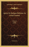 Apercu De Quelques Reformes Au Grand Criminel: Discours (1888)