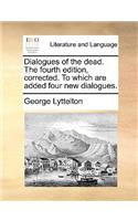 Dialogues of the dead. The fourth edition, corrected. To which are added four new dialogues.: (English)