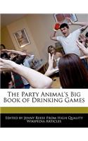 The Party Animal's Big Book of Drinking Games