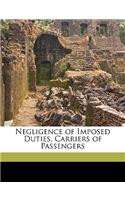 Negligence of Imposed Duties, Carriers of Passengers
