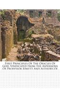 First Principles of the Oracles of God, Vindicated from the Aspersions of Professor Jowett and Authors of the Rationalistic School