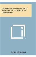 Deafness, Mutism And Mental Deficiency In Children